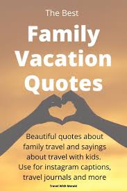 38 Inspiring Family Vacation Quotes You Will Love Travel With Meraki In 2020 Vacation Quotes Family Vacation Quotes Travel Quotes