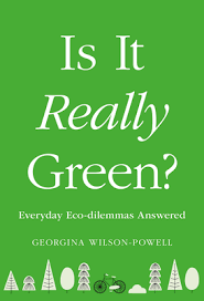 Rd.com knowledge facts consider yourself a film aficionado? Is It Really Green Everyday Eco Dilemmas Answered By Georgina Wilson Powell