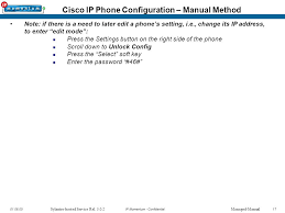 Step 2 choose admin settings > reset settings > all. Cisco Ip Phone Provisioning Guide Sylantro Hosted Service Release 3 Ppt Download