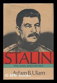 Stalin; the Man and His Era by Adam Bruno Ulam