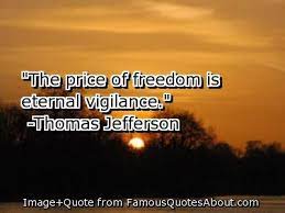 The Price Of Freedom Is Eternal Vigilance Quote Freedom Quotes Quotes Image Quotes