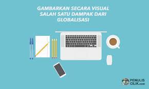Soal Gambarkan Secara Visual Salah Satu Dampak Dari Globalisasi Penulis Cilik