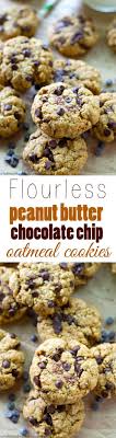 These Jam Packed Peanut Butter Chocolate Chip Cookies Are So Soft And Chewy You Won T Believe That They Re Completely Flourless Ready For Aft Cuisine Gateau