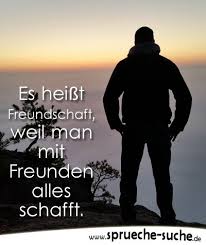 Es Heisst Freundschaft Lebensweisheiten Spruche Spruche Spruche Uber Freundschaft