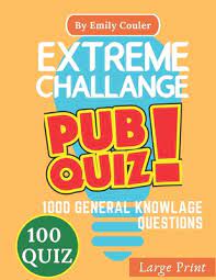 If you're looking for a fun trivia style quiz game . Extreme Challange Pub Quiz V4 Game Night Book Pub Quiz Trivia Questions For Young And Adults 100 Quiz And 1000 Challanging General Knowlage Ques Paperback Point Reyes Books