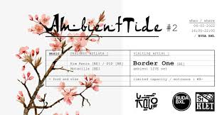 BUDA BXL - ???????????????? ???????????????????????????????? • Ambient Tide #2 ????/ Border One [ ambient LIVE set] For the grand premiere of the ???????????????? ????????????????????????????????,  we are proud to invite the ???????????????????????????? ???????????????? collective