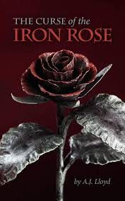 Curse of the Iron Rose by A.J. Lloyd