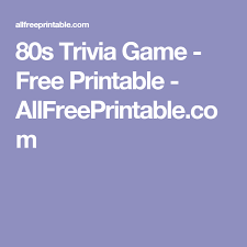 Instantly play online for free, no downloading needed! 80s Trivia Game Free Printable Allfreeprintable Com Trivia Games Free Trivia Games Trivia