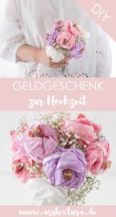 Geldgeschenk Zur Hochzeit Blumen Aus Papier Basteln Ars Textura Geldgeschenke Hochzeit Geldgeschenke Geschenke
