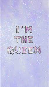 Download Im The Queen Wallpaper By Sarchotic 32 Free On Zedge Now Browse Millions Of Popular Blue Wallpape Sassy Wallpaper Queens Wallpaper Wallpaper App