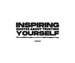 From quotes about life to wise words about believing in yourself, use these sayings to inspire and motivate you. 50 Life Changing Quotes About Trusting Yourself The Strive