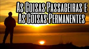 SALMOS DO DIA: As Coisas Passageiras, e As Coisas Permanentes. (Jó ...