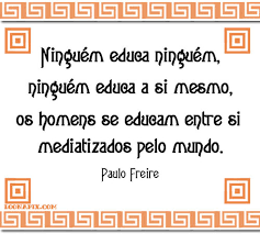 Resultado de imagem para mensagem dia do professor paulo freire