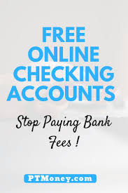 Best Free Business Checking Accounts Stop Paying Fees Part Time Money Checking Account Finance Saving Accounting