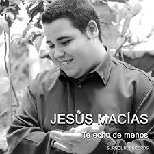 Reproducir Te echo de menos de Jesús Macías en Amazon Music