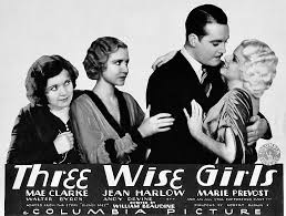 Neglected film: THREE WISE GIRLS (1932) – Of or Involving Motion Pictures