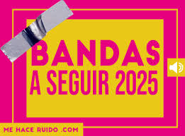 Bandas a Seguir 2025