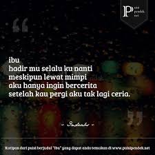Puisi ibu adalah kumpulan berbagai contoh puisi tentang aktualisasi cinta kasih kita terhadap ibu tercinta. Puisi Tentang Ibu 2 Bait Oleh Indrabs