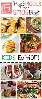 15 Frugal Meals For Kids Uplifting Mayhem Frugal Meals Cheap Meal Plans Meals