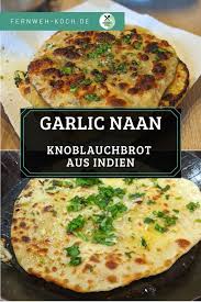 Indisches Garlic Naan Rezept Fur Das Knoblauchbrot Rezept In 2020 Naan Rezept Rezepte Indische Vegetarische Rezepte