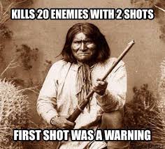 Maybe you would like to learn more about one of these? Humor Native American Memes