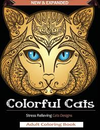 Some difficult coloring pages of cats. Amazon Com Colorful Cats Adult Coloring Book A Stress Relieving Cat Designs For Kid And Adult 9781950772759 Mainland Publisher Books