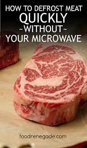 How To Defrost Meat Quickly Without A Microwave Food Renegade