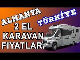 almanya turkiye 2 el karavan fiyatlari karsilastirmasi youtube karavanlar almanya fulda