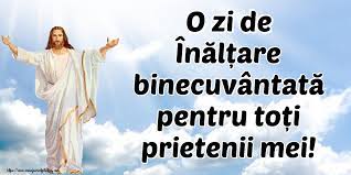 Imaginea anterioara imaginea urmatoare înălțarea domnului (141). Imagini De InÄƒlÈ›area Domnului 10 Iunie Pagina 9 Mesajeurarifelicitari Com