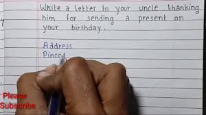 Military and aviation personnel use a different list of words to illustrate the letters of the words that they spell. Write A Letter To Your Uncle Thanking Him For Sending A Present On Your Birthday Youtube