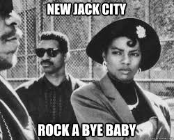Rock A Bye Baby New Jack City Lkkk Quickmeme