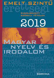 Új érettségi irodalom tételek könyv ár: Emelt Szintu Erettsegi Magyar Nyelv Es Irodalom 2019 Bookline