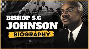Bishop S.C Johnson Mini Biography