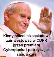 ˌt͡sɛˈdɛ ˈprɔjɛkt) is a polish video game developer, publisher and distributor based in warsaw, founded in may 1994 by marcin iwiński and michał kiciński. Kiedy Poleciles Sasiadowi Akcje Cd Projekt Przed Premiera Cyberpunka I Patrzysz Jak Spada Kurs Papiez Jan Pawel Ii Paczaizm Pl