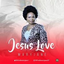 Maryjane Sings Jesus Love In New Highlife Single Downloads Highlife Highlife Praise And Worship Songs Worship Songs