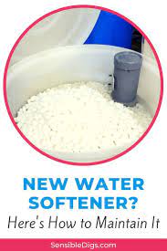 New Water Softener Here S How To Maintain It Water Softener Softener Softener Diy