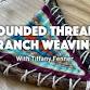 Grounded Threads: Branch Weaving with Tiffany Fenner