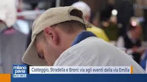 A voghera domani cieli molto nuvolosi al mattino con deboli piogge. Casteggio Stradella E Broni Via Agli Eventi Del Distretto Commerciale Della Via Emilia Youtube