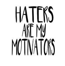 Haters Are My Motivators Svf File Only Fitness Motivation Quotes Motivational Quotes Quotes