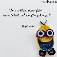 My head feels like a snow globe that's been shaken. Time Is Like A Snow Globe Quotes Writings By Shussham Dayal Yourquote