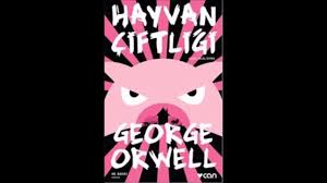 Hayvan Ciftligi George Orwell Hayvan George Orwell Kitap