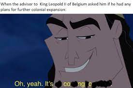 Belgium's king philippe has expressed his deepest regrets to the democratic republic of congo for his country's colonial abuses. Your Average Belgian Congo Meme Historymemes