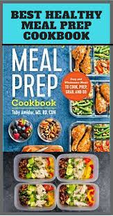 The Healthy Meal Prep Cookbook Easy And Wholesome Meals To Cook Prep Grab And Go Meal Prep Cookbook Best Healthy Cookbooks Healthy Meal Prep
