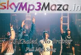 Free Mp3 Song Download Dj Khaled No Brainer Audio Ft Justin Bieber Chance The Rapper Quavo Audio Mp3 Downloaddownload Dj Kha Mp3 Song Download Mp3 Song Songs