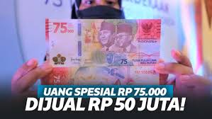 Penukaran uang baru rp75 ribu bisa kolektif, begini caranya. Uang Edisi Spesial Rp 75 000 Dijual Rp 50 Juta Selembar