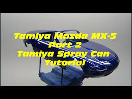 Tamiya Mazda Mx 5 Part 2 Spray