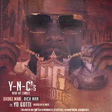 Y-N-C Feat: Yo Gotti - Broke Man, Rich Man Hosted By DJ Wats by youngestncharge - HulkShare - a5ffe32360b9093adc737493bdb72586