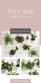 Diy Plant Wall In 2020 Pflanzenwand Selber Bauen Pflanzen