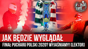 Division, polish cup fa cup Jak Bedzie Wygladal Final Pucharu Polski 2020 Wyjasniamy Lektor 23 07 2020 R Youtube