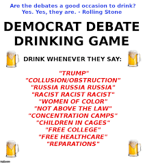 Democrat Debate Drinking Game Imgflip